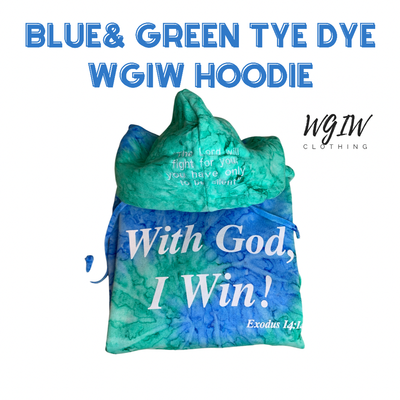 Blue and Green Tye Dye Hoodie - With God, I Win! Clothing